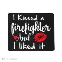 I Kissed A Firefighter And I Liked It Funny Fireman Gift Mousepad thumb 0