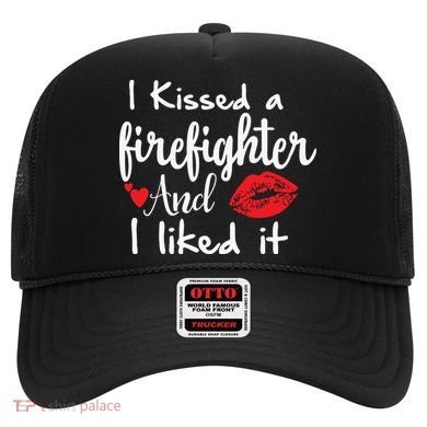 I Kissed A Firefighter And I Liked It Funny Fireman Gift Hat