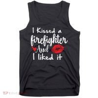 I Kissed A Firefighter And I Liked It Funny Fireman Gift Tank Top thumb 0