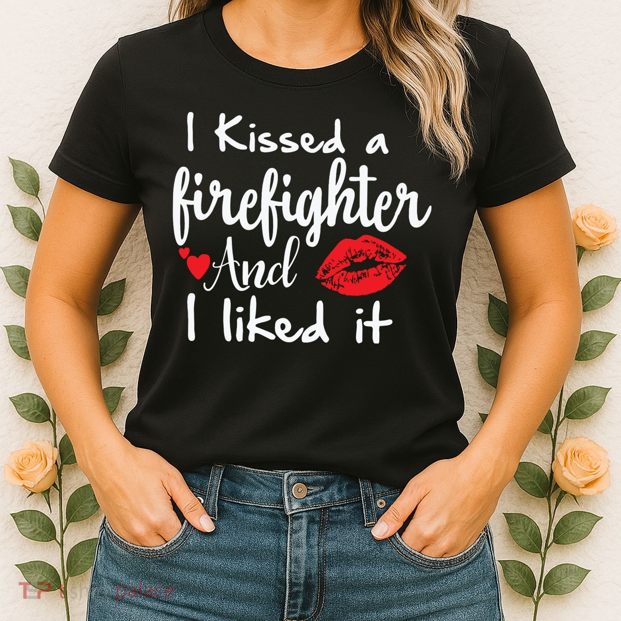 I Kissed A Firefighter And I Liked It Funny Fireman Gift Women's T-Shirt