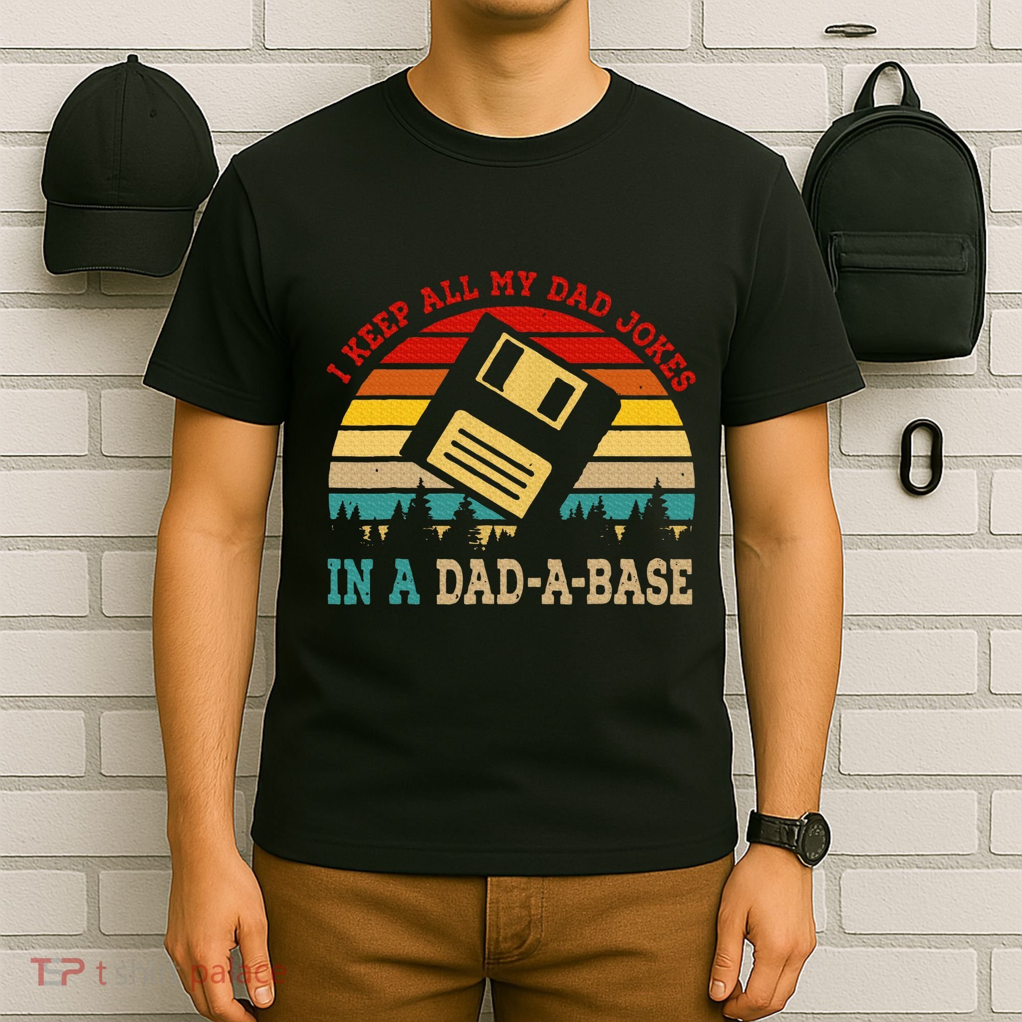 I Keep All My Dad Jokes In A Dad A Base Fathers Day Gift T-Shirt