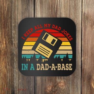 I Keep All My Dad Jokes In A Dad A Base Fathers Day Gift Coaster