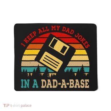 I Keep All My Dad Jokes In A Dad A Base Fathers Day Gift Mousepad