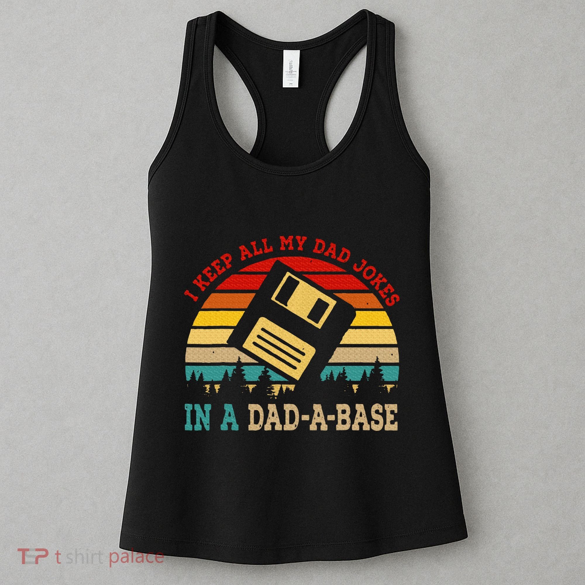 I Keep All My Dad Jokes In A Dad A Base Fathers Day Gift Women's Tank Top