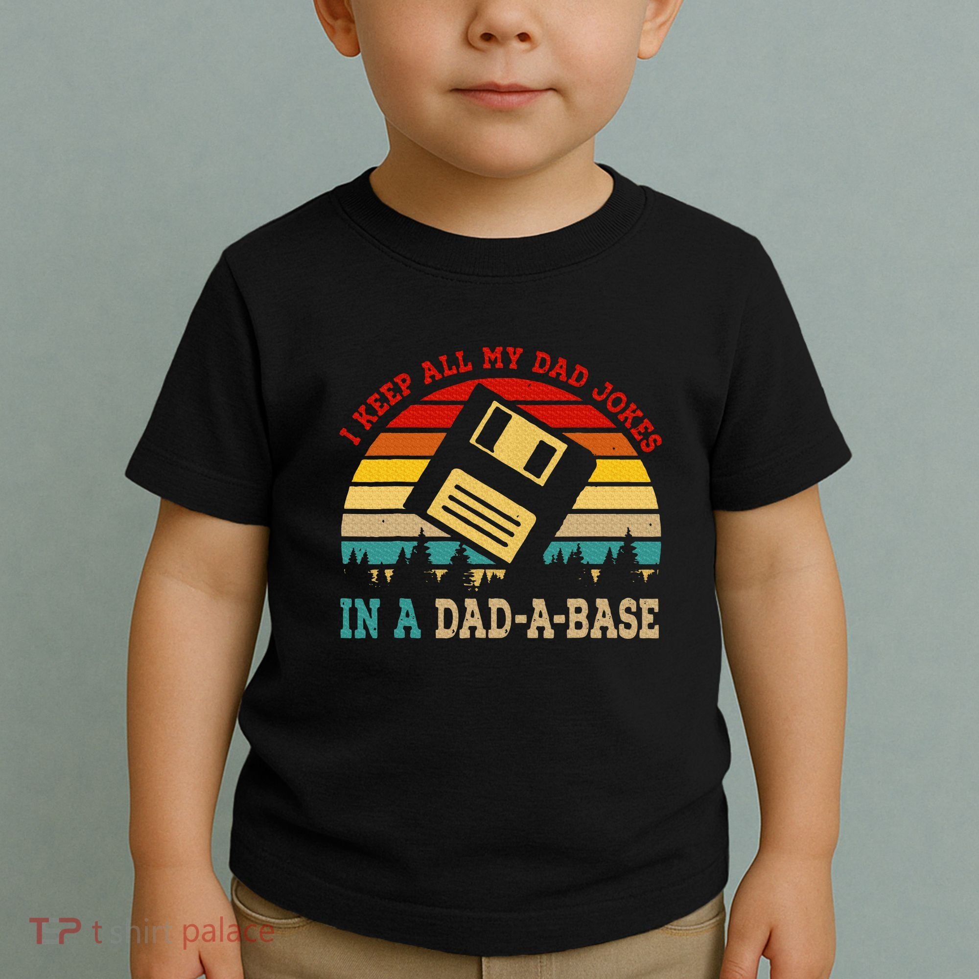 I Keep All My Dad Jokes In A Dad A Base Fathers Day Gift Toddler T-Shirt