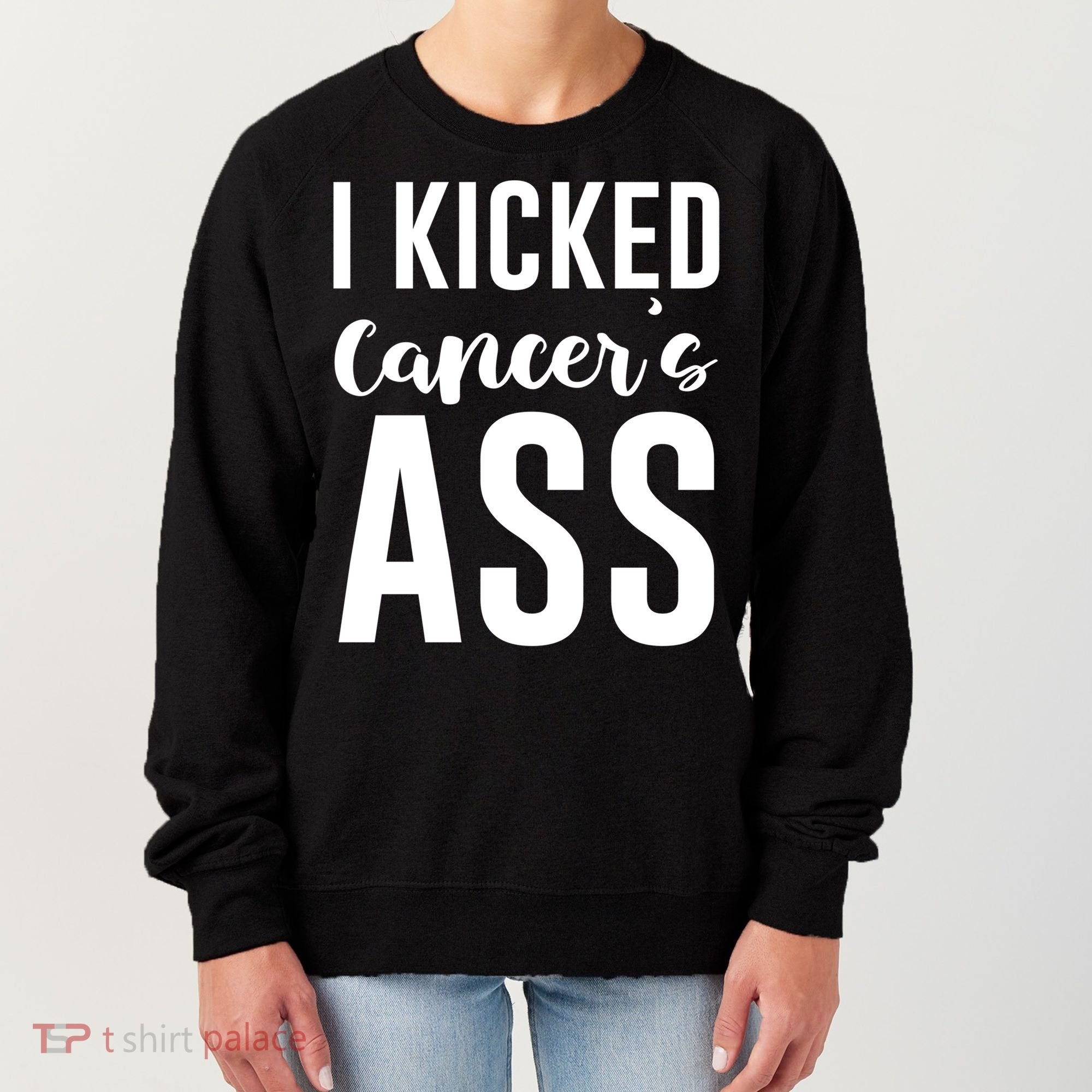 I Kicked Cancers Ass Women's Sweatshirt