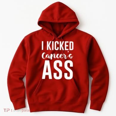 I Kicked Cancers Ass Hoodie