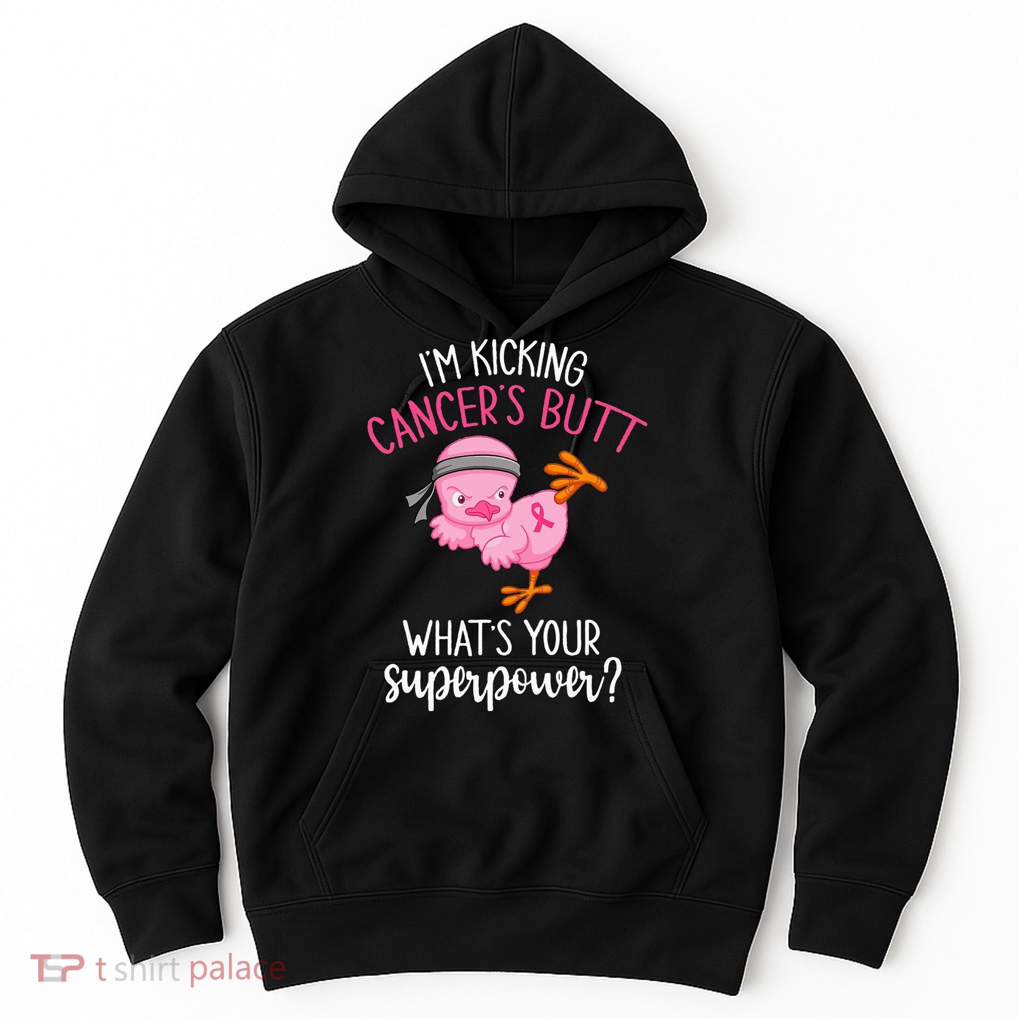Im Kicking Cancers Butt Breast Cancer Awareness Supporter Hoodie