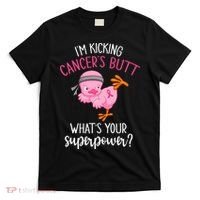 Im Kicking Cancers Butt Breast Cancer Awareness Supporter T-Shirt thumb 0
