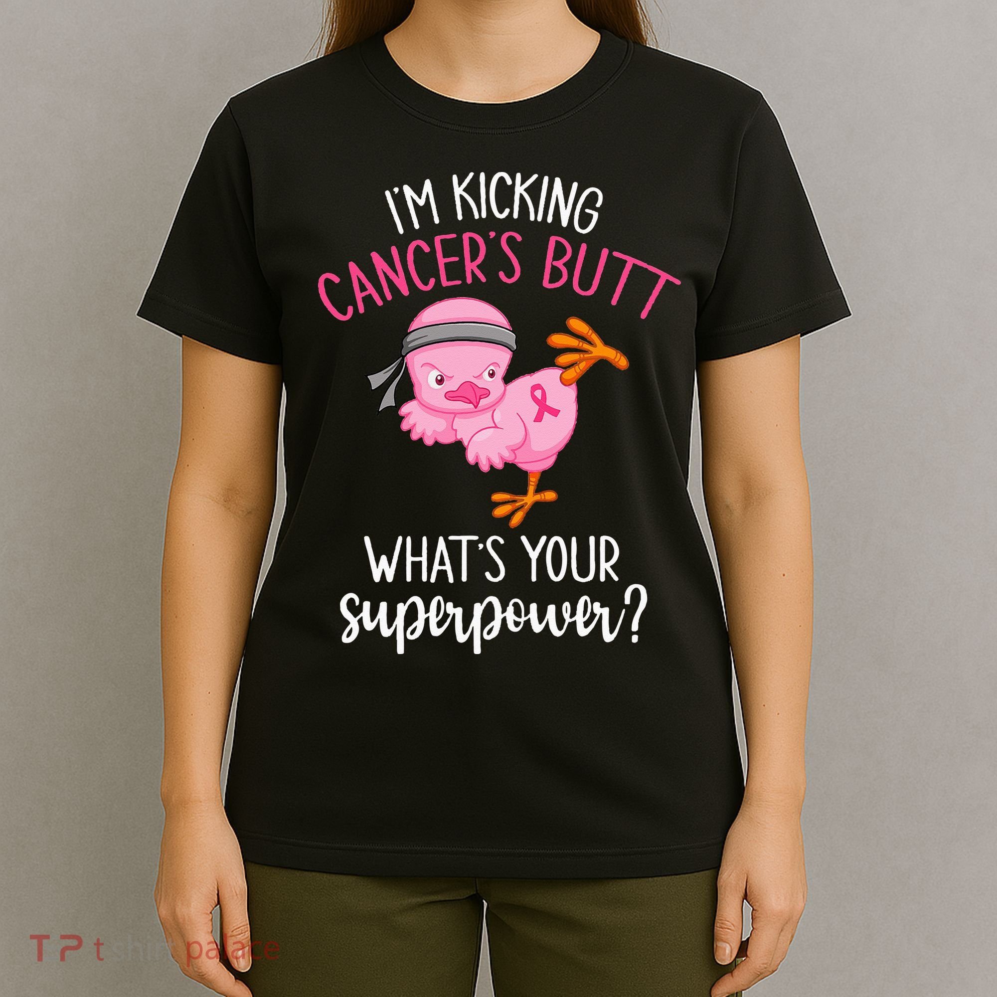 Im Kicking Cancers Butt Breast Cancer Awareness Supporter T-Shirt
