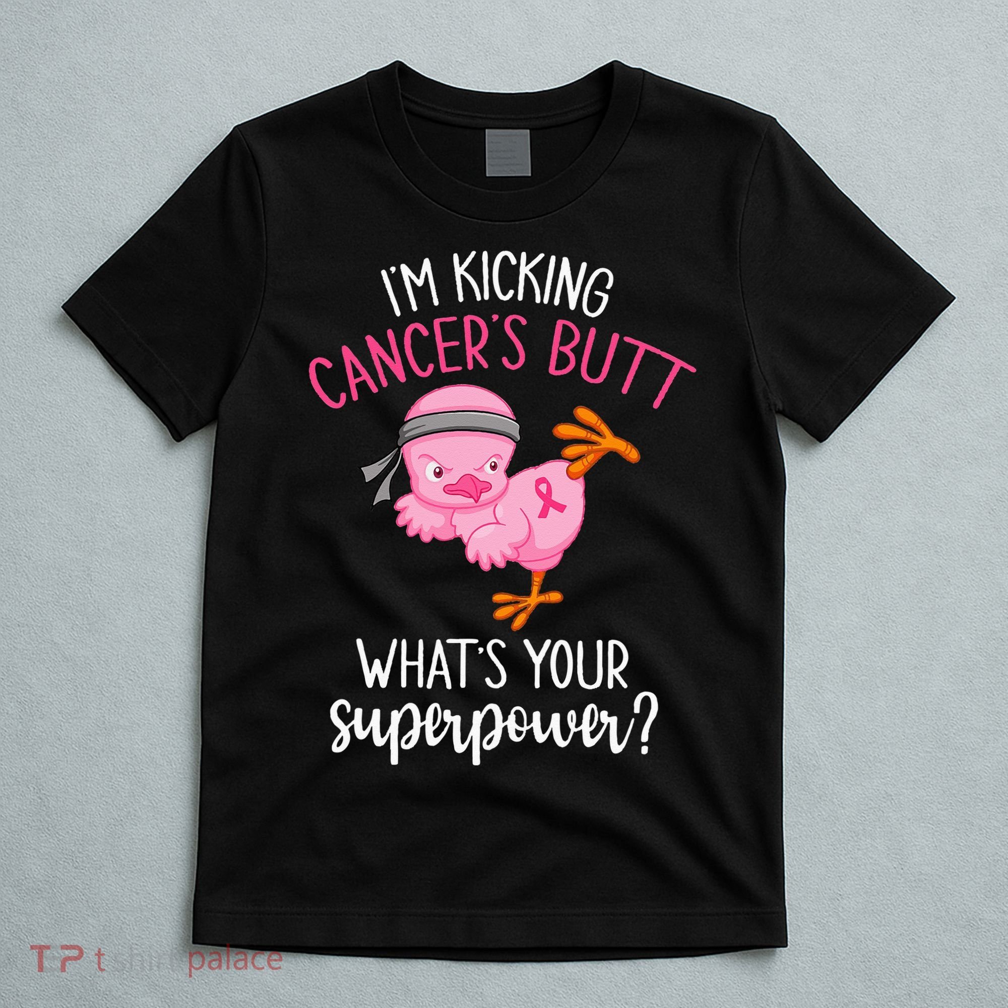 Im Kicking Cancers Butt Breast Cancer Awareness Supporter T-Shirt