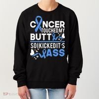 i kicked cancers butt Colon cancer awareness Women's Sweatshirt thumb 0