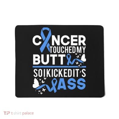 i kicked cancers butt Colon cancer awareness Mousepad
