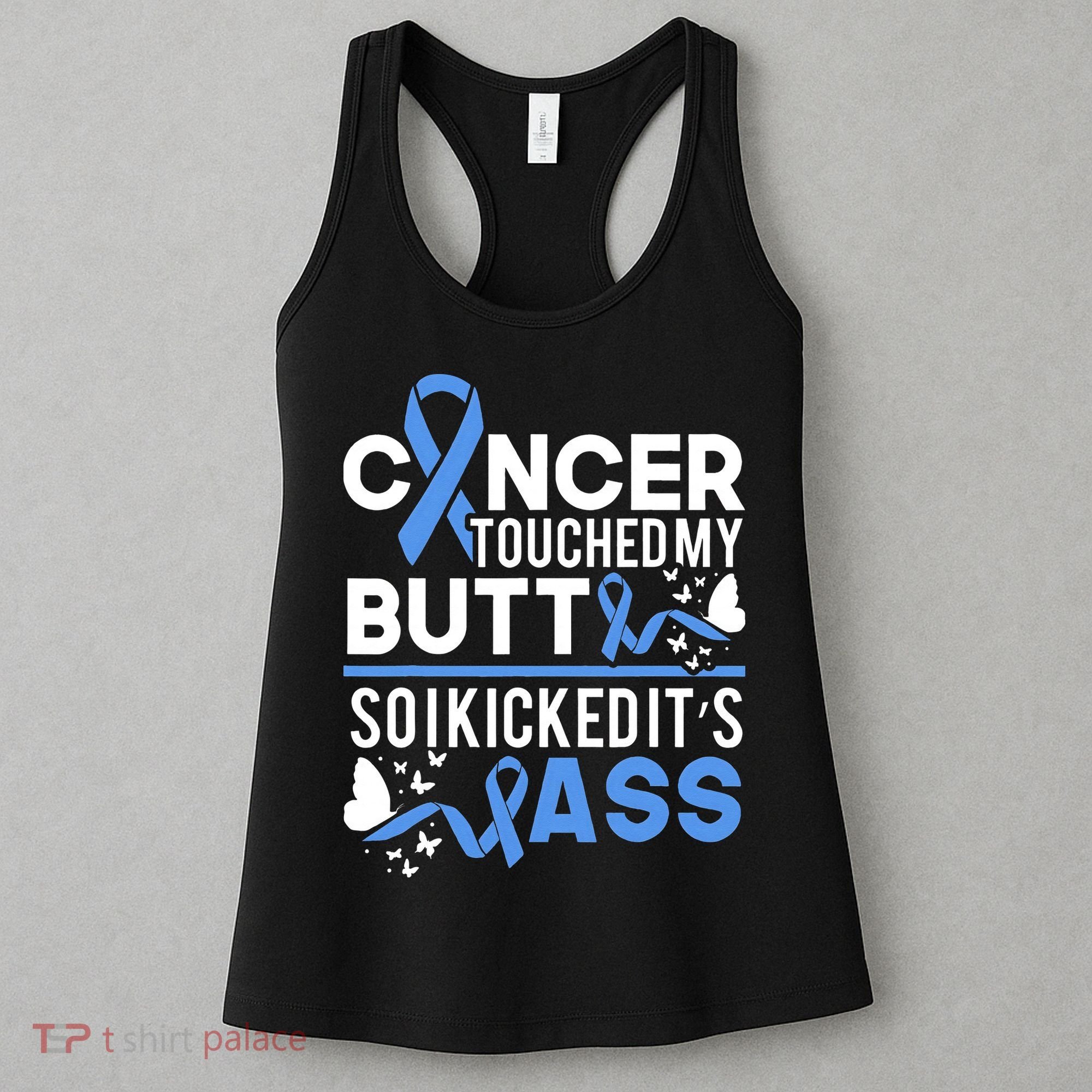 i kicked cancers butt Colon cancer awareness Women's Tank Top