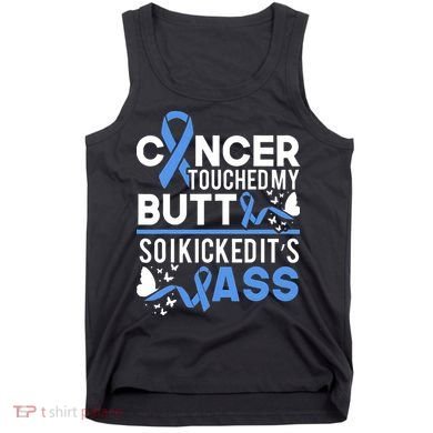 i kicked cancers butt Colon cancer awareness Tank Top
