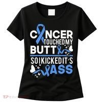 i kicked cancers butt Colon cancer awareness Women's T-Shirt thumb 0