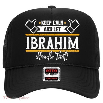 Ibrahim Keep Calm And Let Ibrahim Handle That Funny Gift Hat