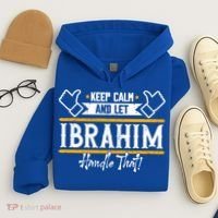 Ibrahim Keep Calm And Let Ibrahim Handle That Funny Gift Hoodie thumb 4