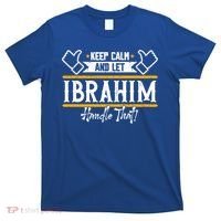 Ibrahim Keep Calm And Let Ibrahim Handle That Funny Gift T-Shirt thumb 0