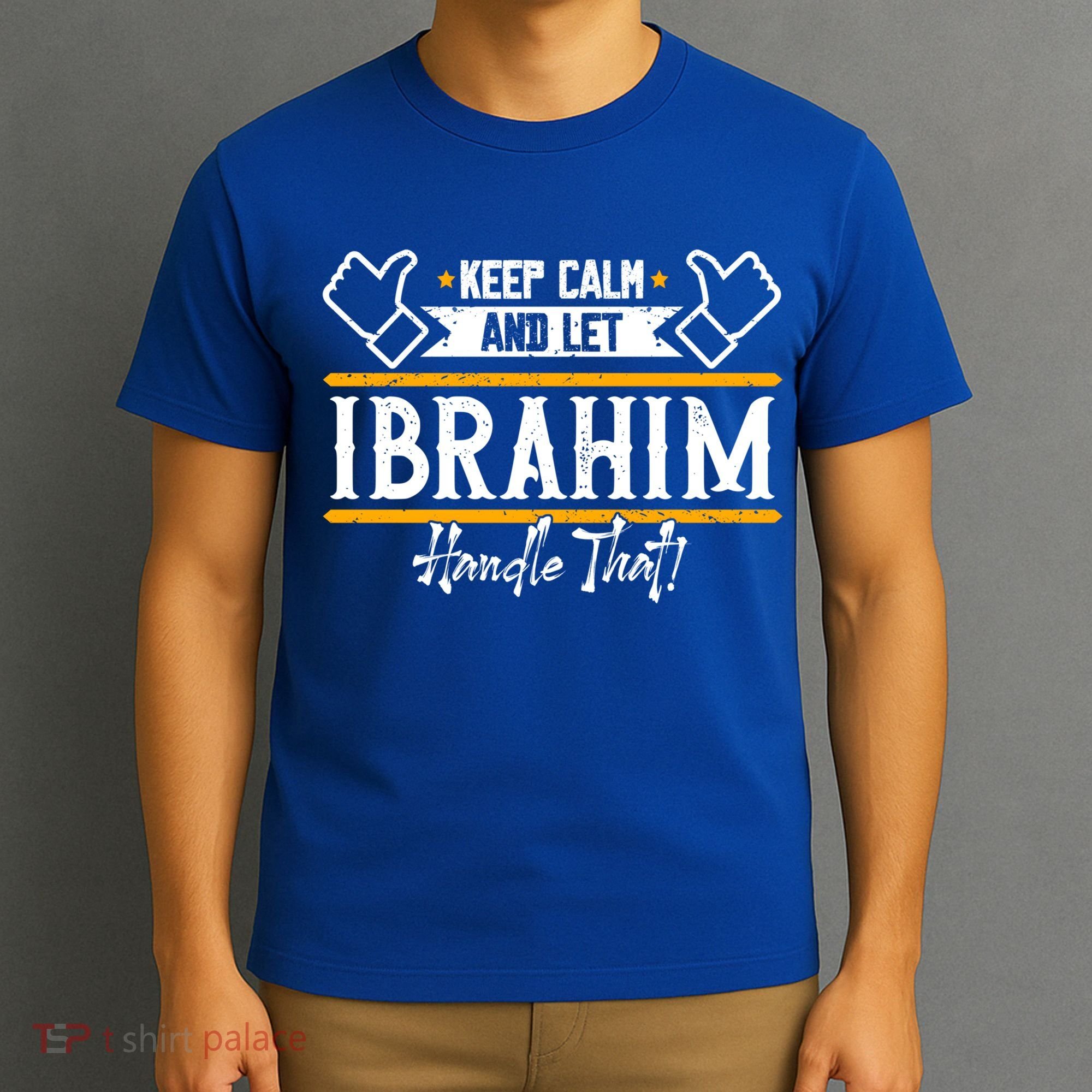 Ibrahim Keep Calm And Let Ibrahim Handle That Funny Gift T-Shirt