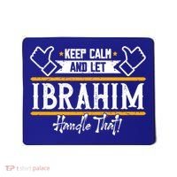 Ibrahim Keep Calm And Let Ibrahim Handle That Funny Gift Mousepad thumb 0