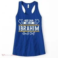 Ibrahim Keep Calm And Let Ibrahim Handle That Funny Gift Women's Tank Top thumb 0