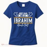 Ibrahim Keep Calm And Let Ibrahim Handle That Funny Gift Women's T-Shirt thumb 0