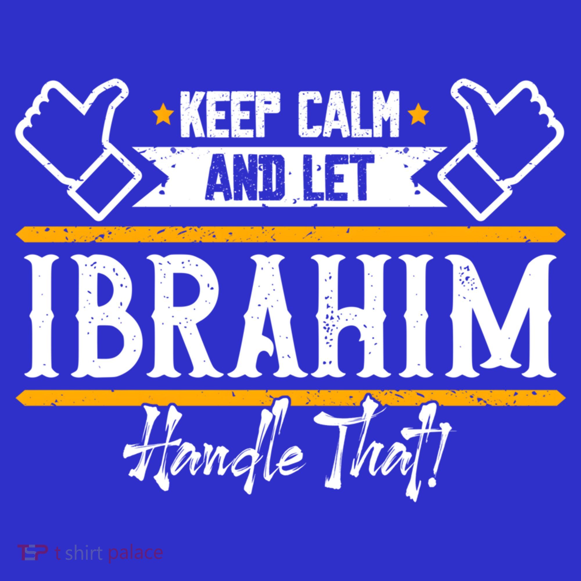 Ibrahim Keep Calm And Let Ibrahim Handle That Funny Gift Kids T-Shirt
