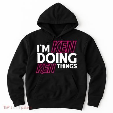 IM Ken Doing Ken Things Funny First Name Ken Sarcastic Hoodie