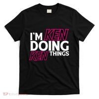 IM Ken Doing Ken Things Funny First Name Ken Sarcastic T-Shirt thumb 0
