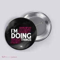 IM Ken Doing Ken Things Funny First Name Ken Sarcastic Button thumb 0