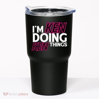 IM Ken Doing Ken Things Funny First Name Ken Sarcastic Tumbler