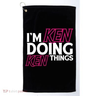 IM Ken Doing Ken Things Funny First Name Ken Sarcastic Golf Towel