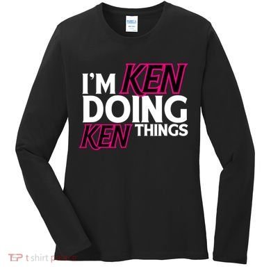 IM Ken Doing Ken Things Funny First Name Ken Sarcastic Women's Long Sleeve Shirt