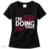 IM Ken Doing Ken Things Funny First Name Ken Sarcastic Women's T-Shirt thumb 0