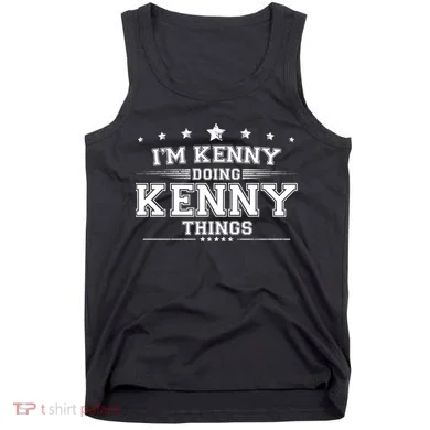 Im Kenny Doing Kenny Things Tank Top