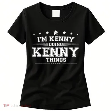Im Kenny Doing Kenny Things Women's T-Shirt