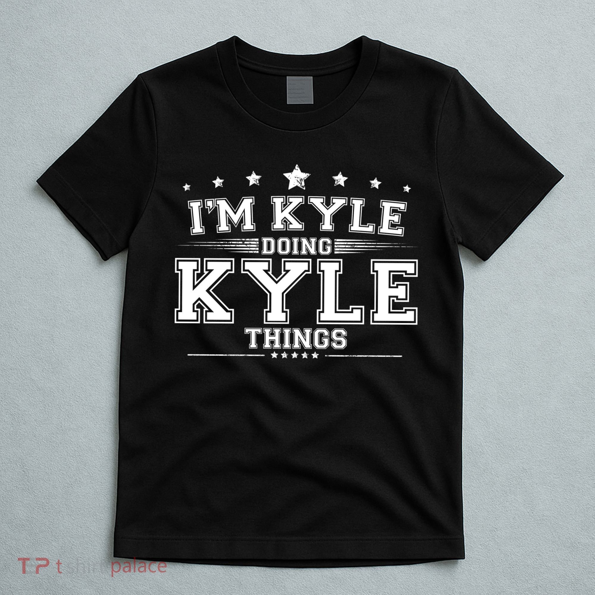 Im Kyle Doing Kyle Things T-Shirt