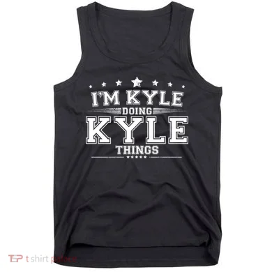 Im Kyle Doing Kyle Things Tank Top