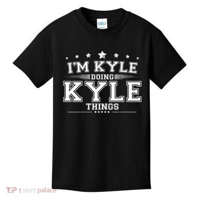 Im Kyle Doing Kyle Things Kids T-Shirt