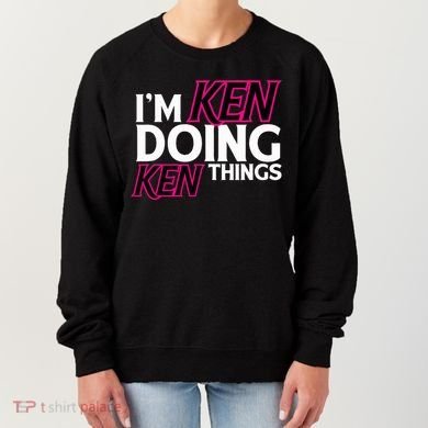 I'm Ken Doing Ken Things Funny First Name Ken Sarcastic Women's Sweatshirt