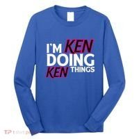 I'm Ken Doing Ken Things Funny First Name Ken Sarcastic Long Sleeve Shirt thumb 0