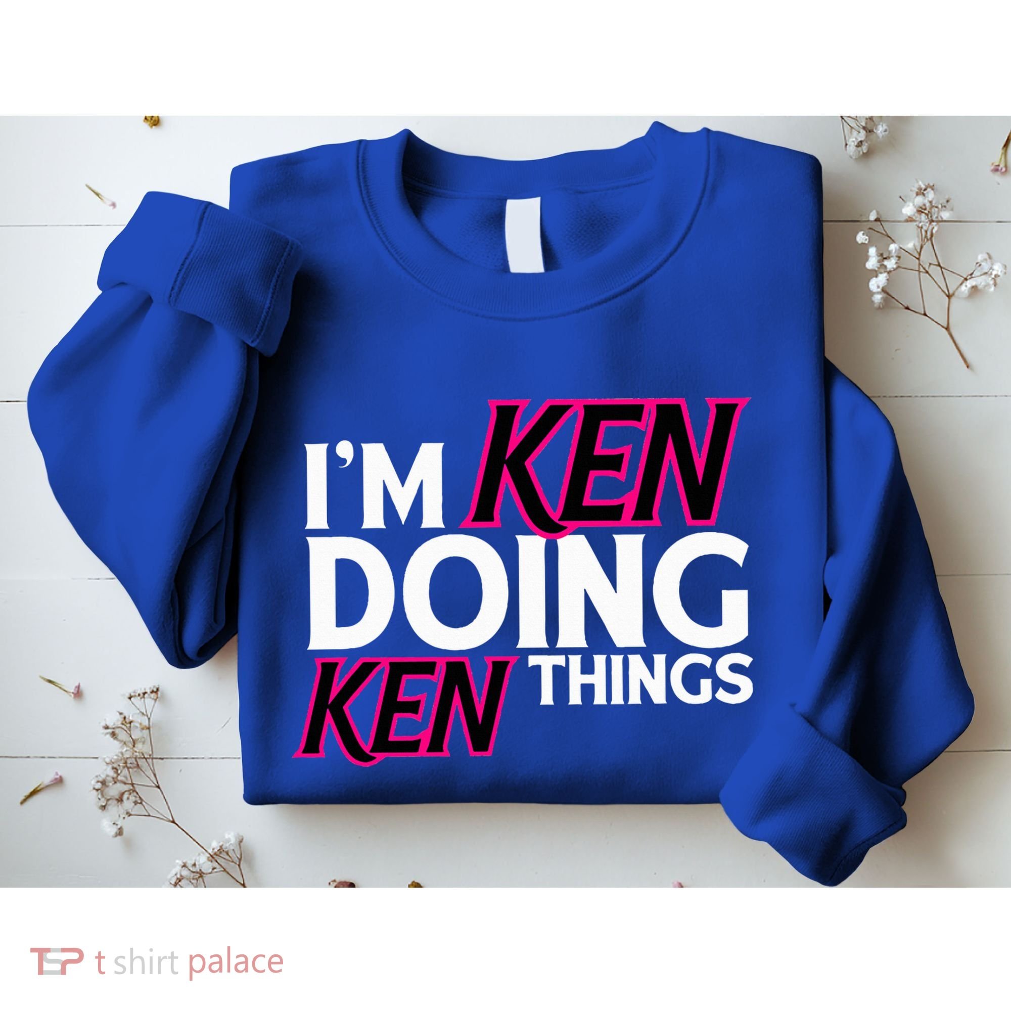 I'm Ken Doing Ken Things Funny First Name Ken Sarcastic Sweatshirt