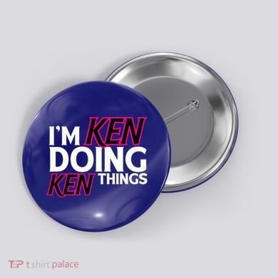 I'm Ken Doing Ken Things Funny First Name Ken Sarcastic Button