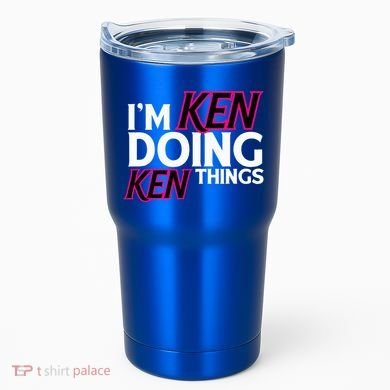 I'm Ken Doing Ken Things Funny First Name Ken Sarcastic Tumbler