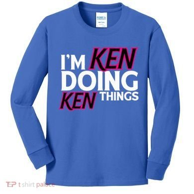I'm Ken Doing Ken Things Funny First Name Ken Sarcastic Kids Long Sleeve Shirt