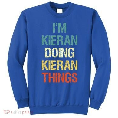 I'M Kieran Doing Kieran Things Personalized First Name Gift Sweatshirt