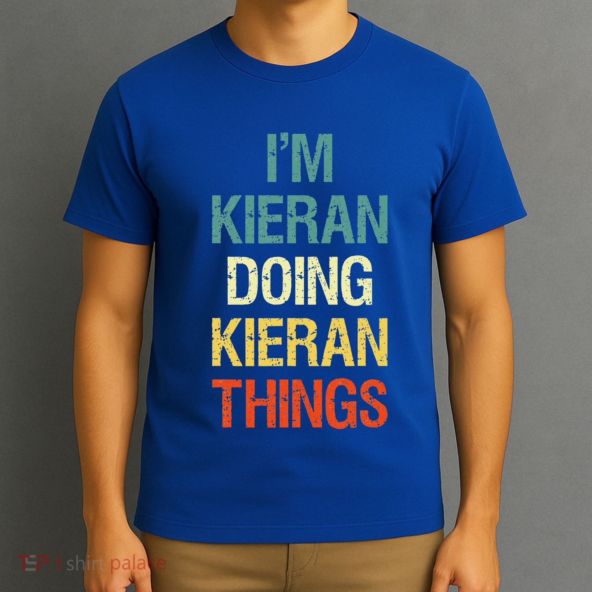I'M Kieran Doing Kieran Things Personalized First Name Gift T-Shirt