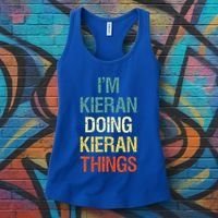 I'M Kieran Doing Kieran Things Personalized First Name Gift Women's Tank Top thumb 3