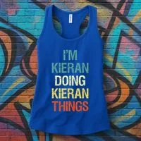 I'M Kieran Doing Kieran Things Personalized First Name Gift Women's Tank Top thumb 3